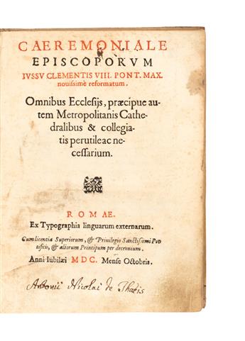 CATHOLIC LITURGY  Caeremoniale Episcoporum jussu Clementis VIII. Pont. Max. novissime reformatum.  1600